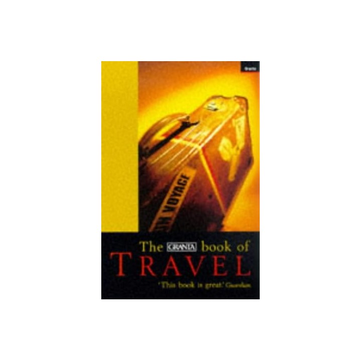 Granta Book Of Travel